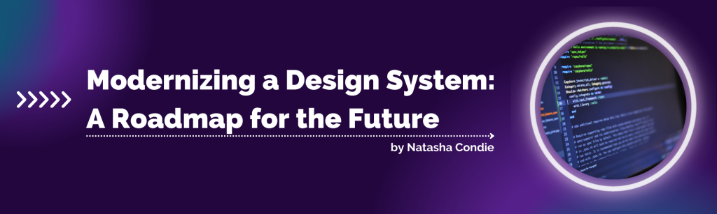 Modernizing a Design System: A Roadmap for the Future